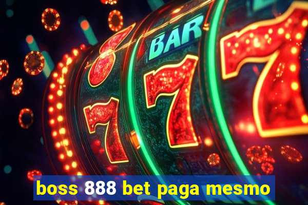 boss 888 bet paga mesmo